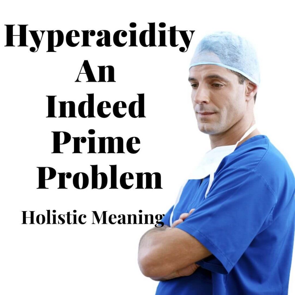 Hyperacidity : An Indeed Prime Problem