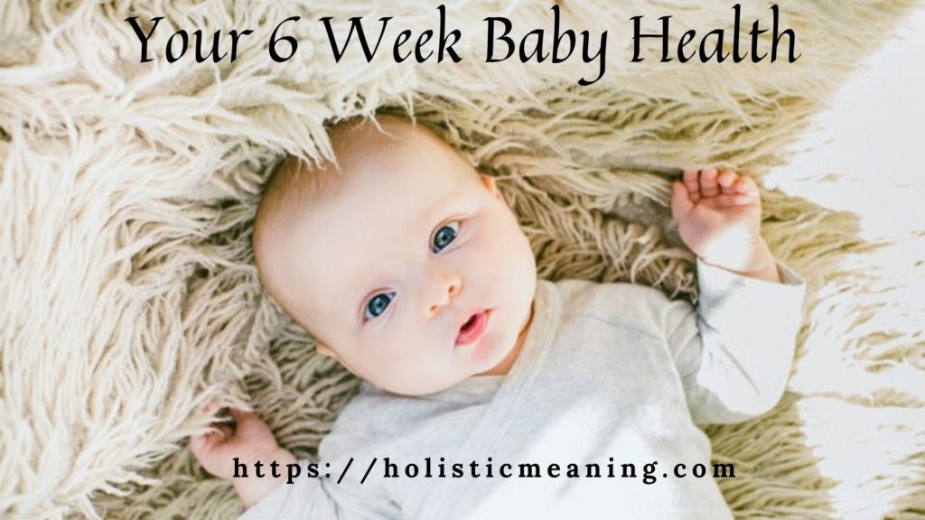 Your 6 Week Baby Health