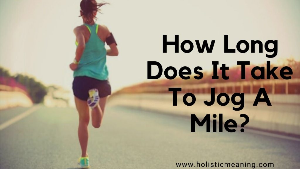 How Long Does It Take To Jog A Mile