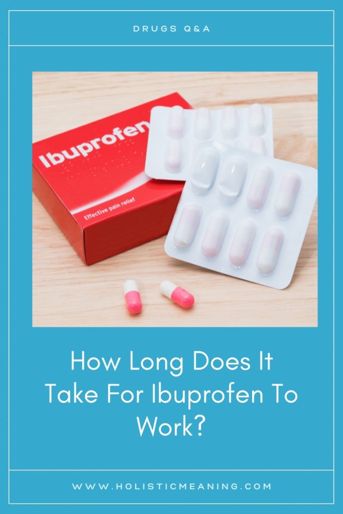 How Long Does It Take For Ibuprofen To Work?