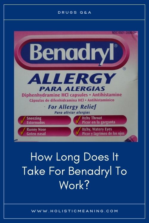 How Long Does It Take For Benadryl To Work?