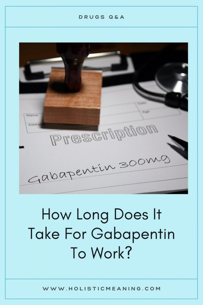 How Long Does It Take For Gabapentin To Work?