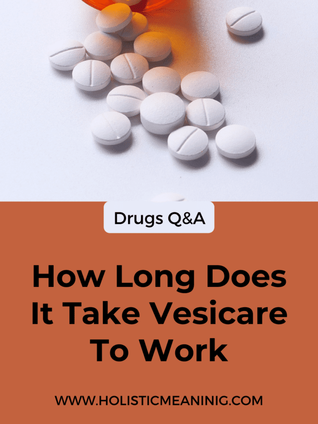 How Long Does It Take Vesicare To Work?