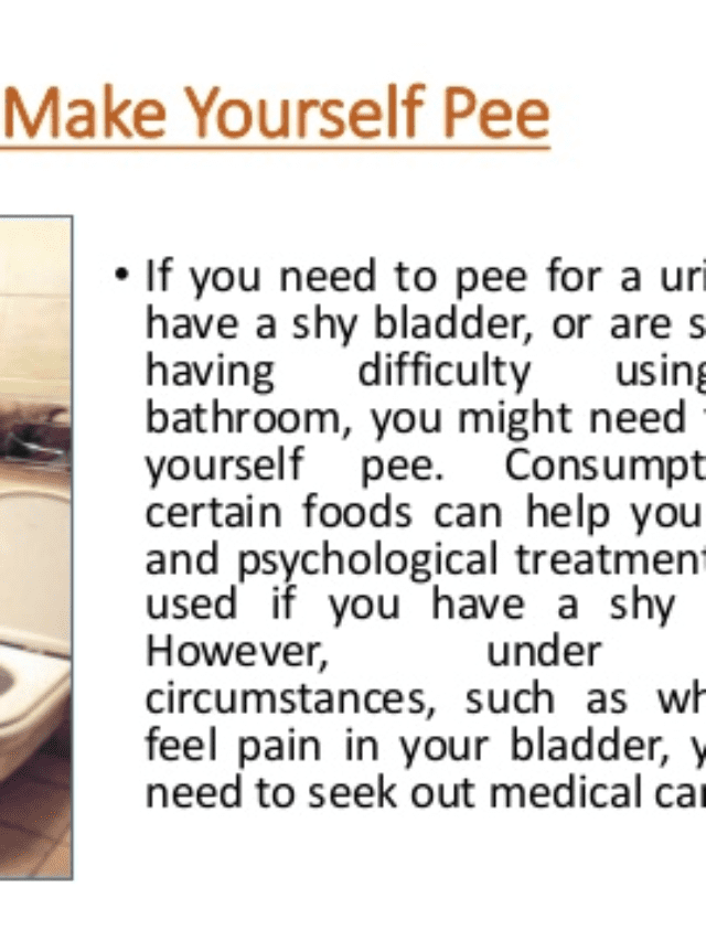 How to Make Yourself Pee ?